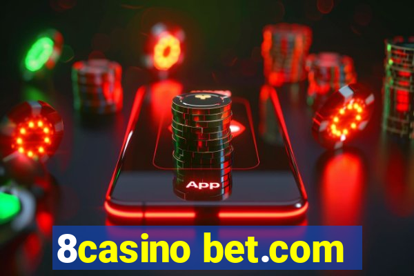 8casino bet.com